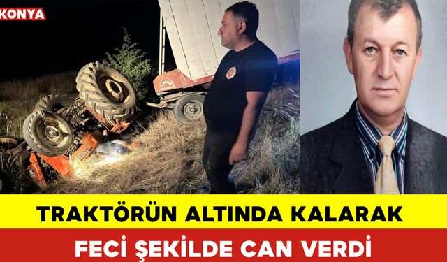 Traktörün Altında Kalarak Can Verdi