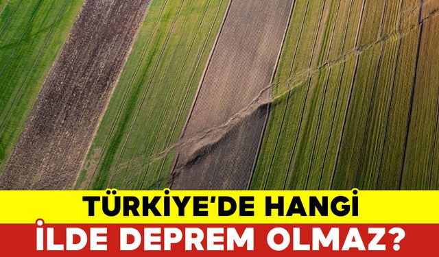 Türkiye’de Hangi İlde Deprem Olmaz?