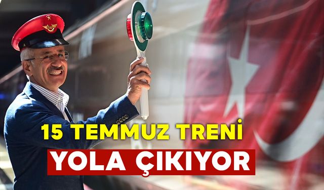 15 Temmuz Demokrasi Ve Milli Birlik Treni Yola Çıkıyor