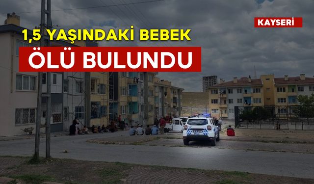 1,5 Yaşındaydı Evde Ölü Bulundu