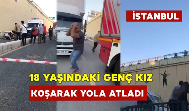 18 Yaşındaki Genç Kız Koşarak Yola Atladı