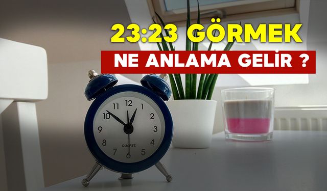 23 23 Görmek Ne Anlama Gelir?