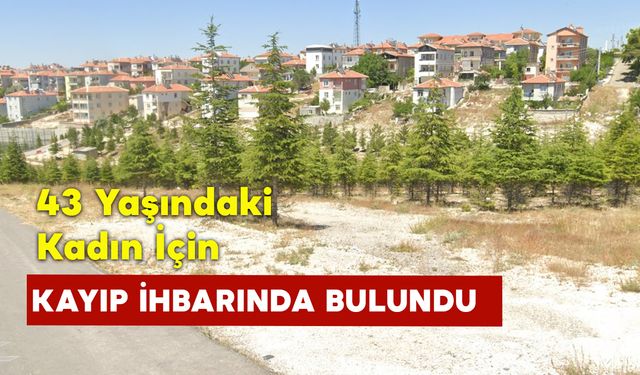 Ailesi Kayıp İhbarında Bulundu