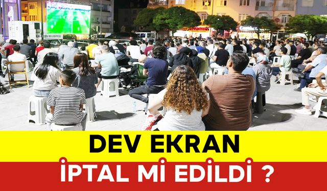 Aktekke’de Kurulan Dev Ekran İptal mi Edildi?