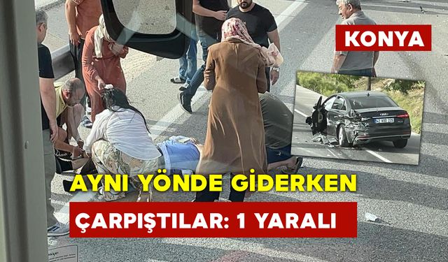 Aynı Yönde Giderken Çarpıştılar: 1 Yaralı