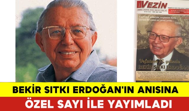 Bekir Sıtkı Erdoğan'ın Anısına Özel Sayı İle Yayımladı