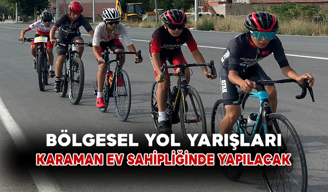 Bölgesel Yol Yarışları Karaman Ev Sahipliğinde Yapılacak