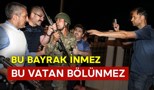 "Bu Bayrak İnmez" "Bu Vatan Bölünmez"