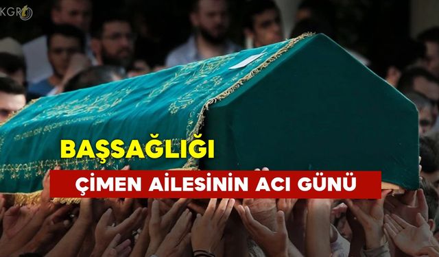 Çimen Ailesinin Acı Günü