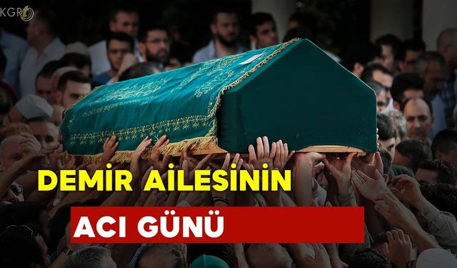 Demir Ailesinin Acı Günü