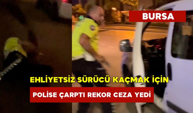 Ehliyetsiz Sürücü Kaçmak İçin Polise Çarptı Rekor Ceza Yedi