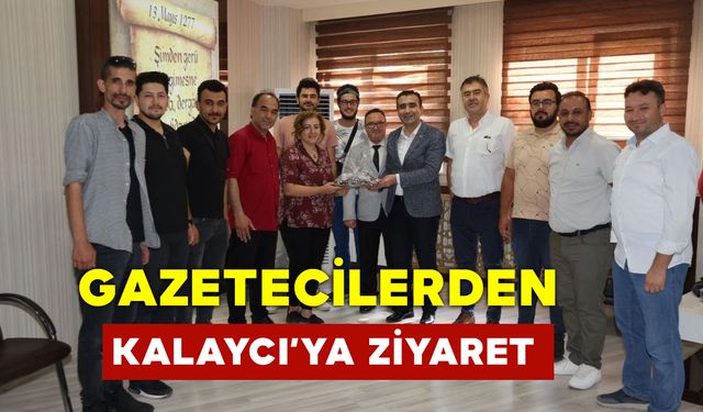 Gazetecilerden Başkan Savaş Kalaycı’ya Ziyaret