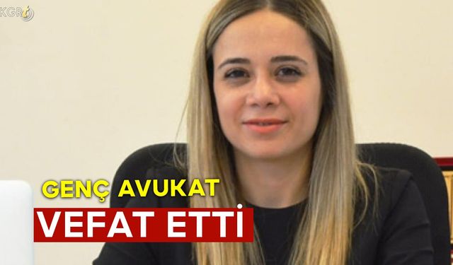 Genç Avukat Şeyma Olgun Vefat Etti