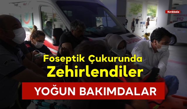 Girdikleri Foseptik Çukurunda Zehirlendiler: 2 Kişi Yoğun Bakımda