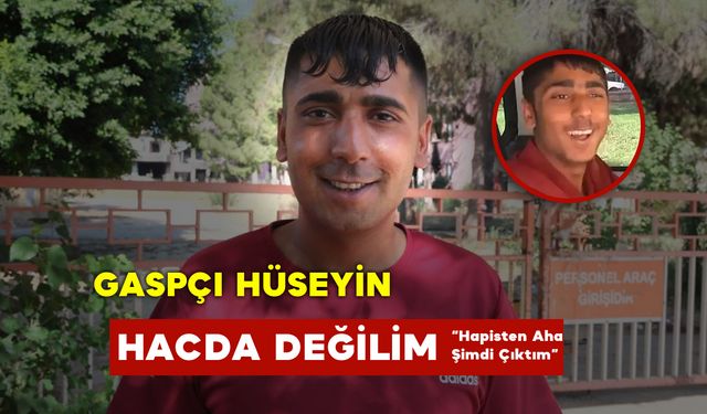 Herkes Onu Hacca Gitti Sandı ’Gaspçı Hüseyin’ Hapisten Çıktı