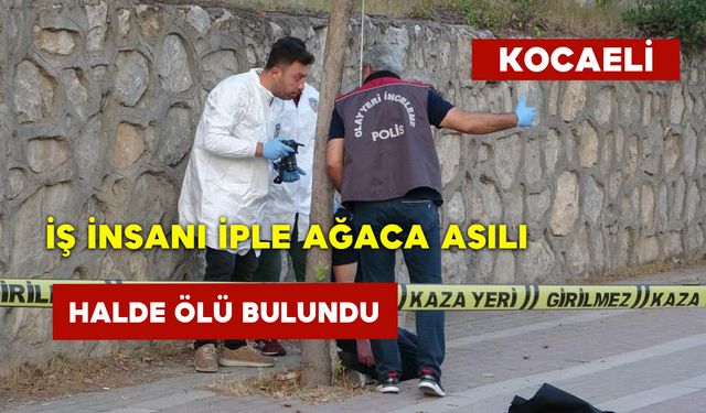 İş İnsanı İple Ağaca Asılı Halde Ölü Bulundu