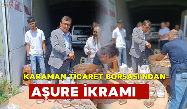 Karaman Ticaret Borsası'ndan Aşure İkramı