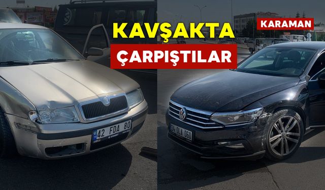 Karaman'da Kavşakta Çarpıştılar