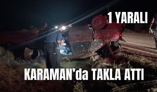 Takla Atan Otomobil Sürücüsü Yaralandı