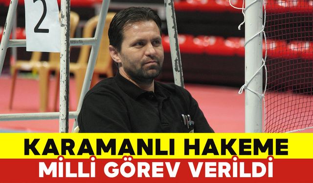 Karamanlı Hakem Gökhan Kaya’ya Milli Görev