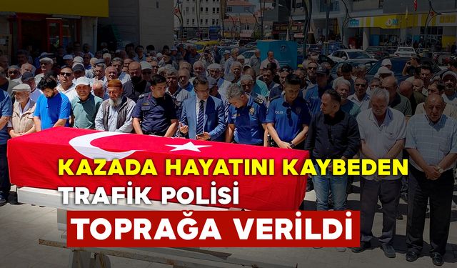 Kazada Hayatını Kaybeden Emekli Polis Toprağa Verildi