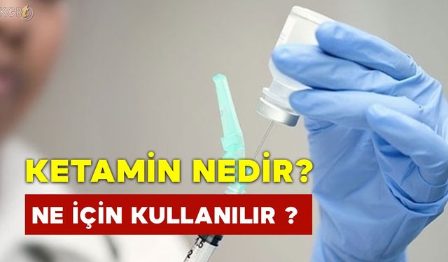 Ketamin Nedir Ne İçin Kullanılır?