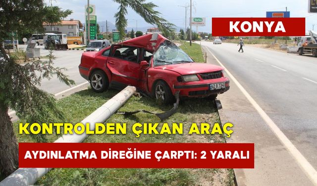 Kontrolden Çıkan Araç Aydınlatma Direğine Çarptı: 2 Yaralı