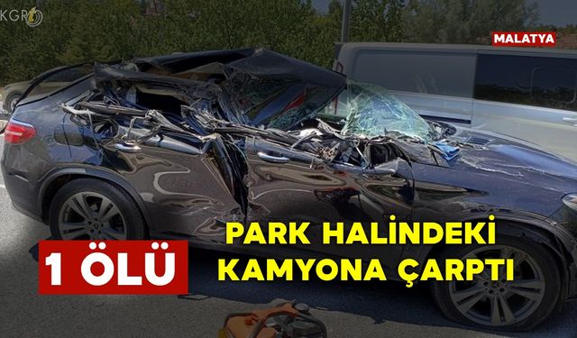 Park Halindeki Kamyona Çarptı: 1 Ölü