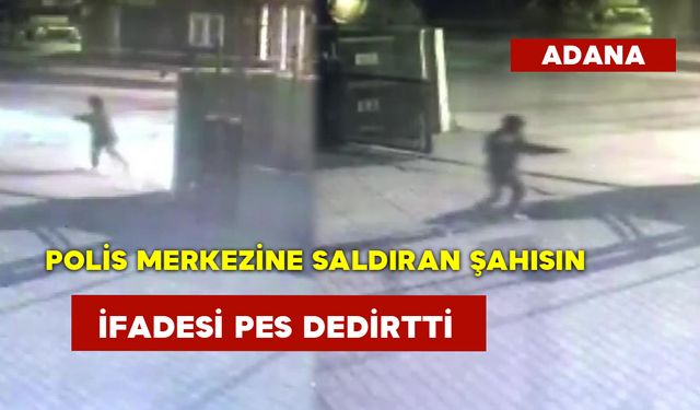 Polis Merkezine Saldıran Şahısın İfadesi Pes Dedirtti