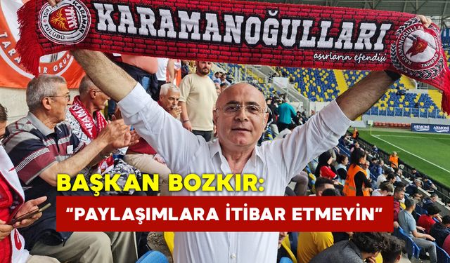 “Paylaşımlara İtibar Etmeyin”