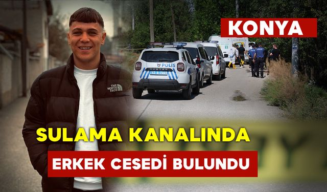 Sulama Kanalında Erkek Cesedi Bulundu