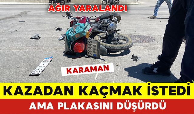 Sürücü Çarpıp Kaçtı – Motosiklet Sürücüsü Ağır Yaralandı