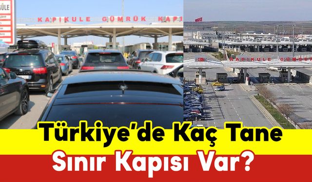 Türkiye’de Kaç Tane Sınır Kapısı Var?