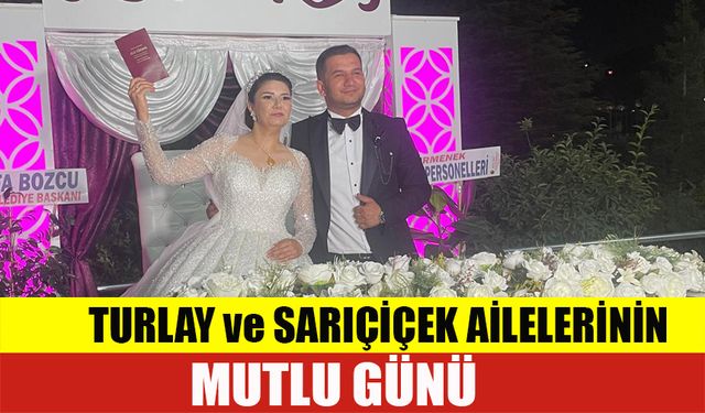 Turlay ve Sarıçiçek Ailelerinin Mutlu Günü