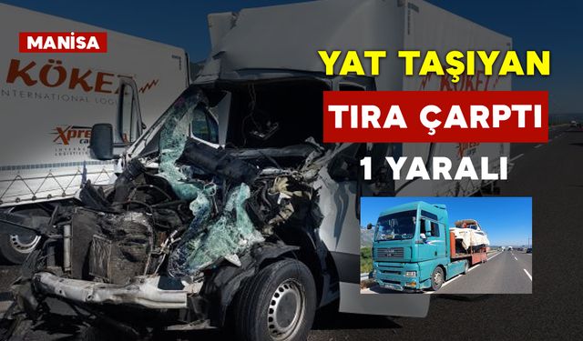 Yat Taşıyan Tıra Çarpan Kamyonetin Sürücüsü Yaralandı