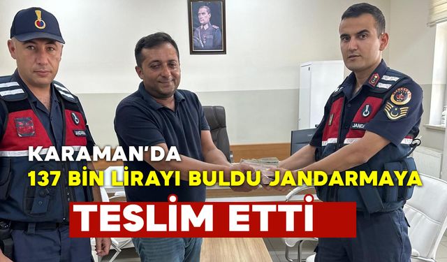 Karaman'da 137 Bin Lira Buldu Sahibine Teslim Etti