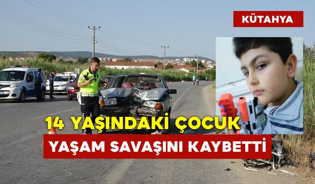 14 Yaşındaki Çocuk Yaşam Savaşını Kaybetti