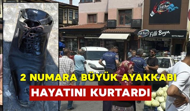 2 Numara Büyük Giydiği Ayakkabı Hayatını Kurtardı