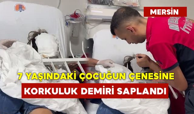 7 Yaşındaki Çocuğun Çenesine Korkuluk Demiri Saplandı