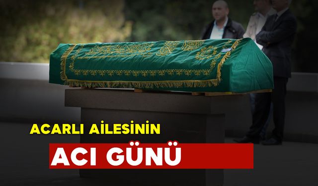 Acarlı Ailesinin Acı Günü