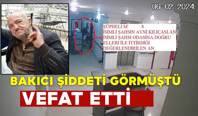 Bakıcı Şiddeti Mağduru Avni Kılıçaslan Hayatını Kaybetti