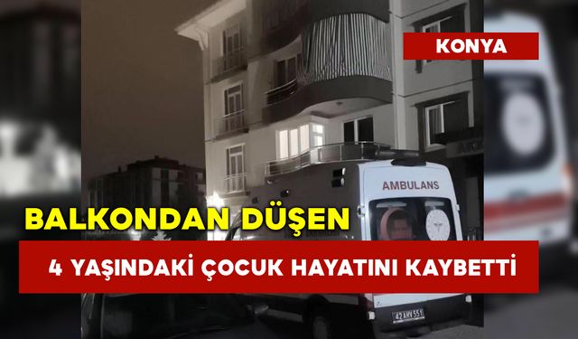 Balkondan Düşen 4 Yaşındaki Çocuk Hayatını Kaybetti