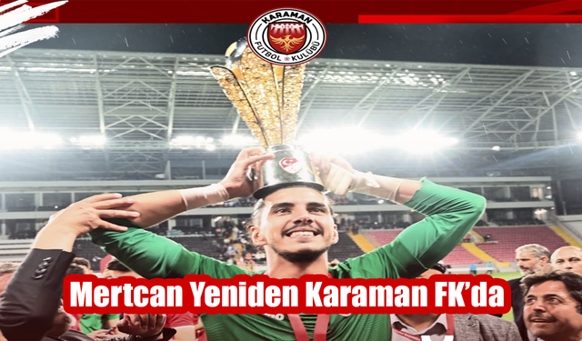 Başarılı Kaleci Mertcan Yeniden Karaman FK’da