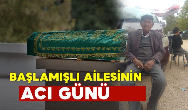 Başlamışlı Ailesinin Acı Günü