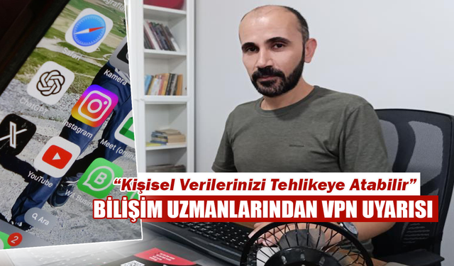 Bilişim Uzmanlarından VPN Uyarısı