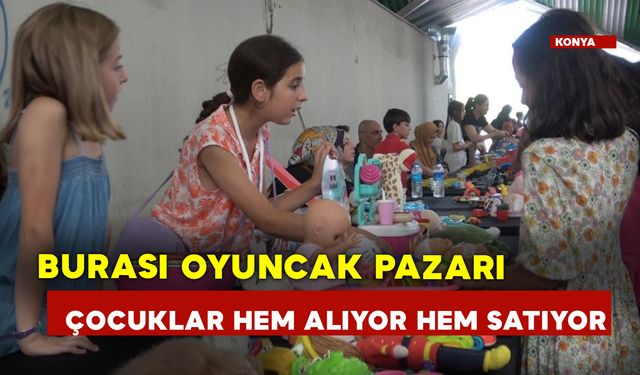 Burası Oyuncak Pazarı Çocuklar Hem Alıyor Hem Satıyor