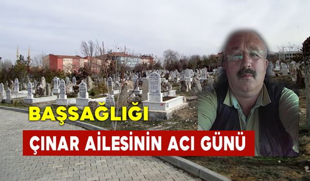 Çınar Ailesinin Acı Günü