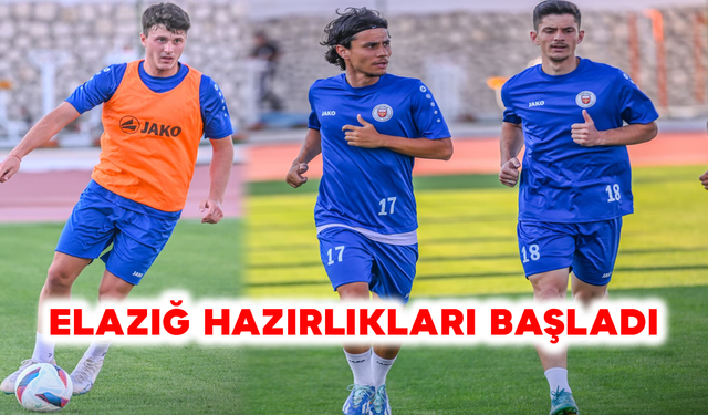 Elazığ Hazırlıkları Başladı