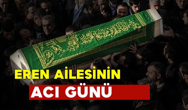 Eren Ailesinin Acı Günü