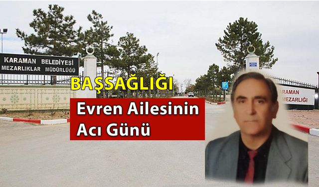 Evren Ailesinin Acı Günü